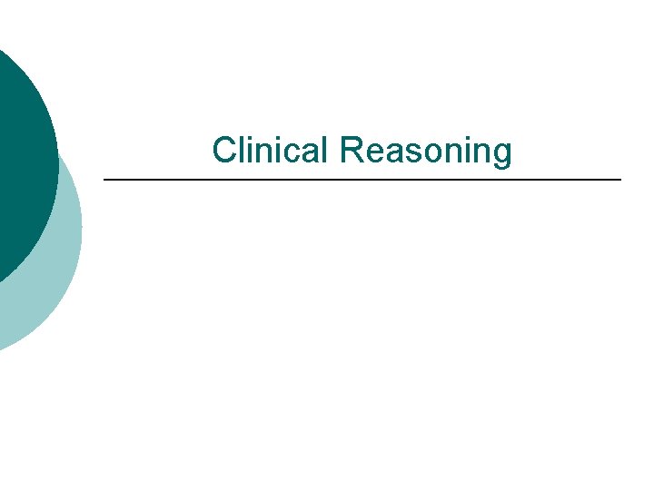 Clinical Reasoning 