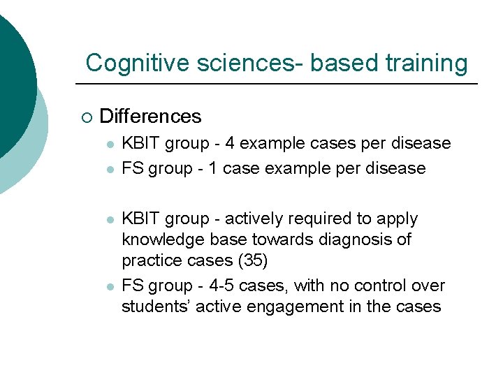 Cognitive sciences- based training ¡ Differences l l KBIT group - 4 example cases
