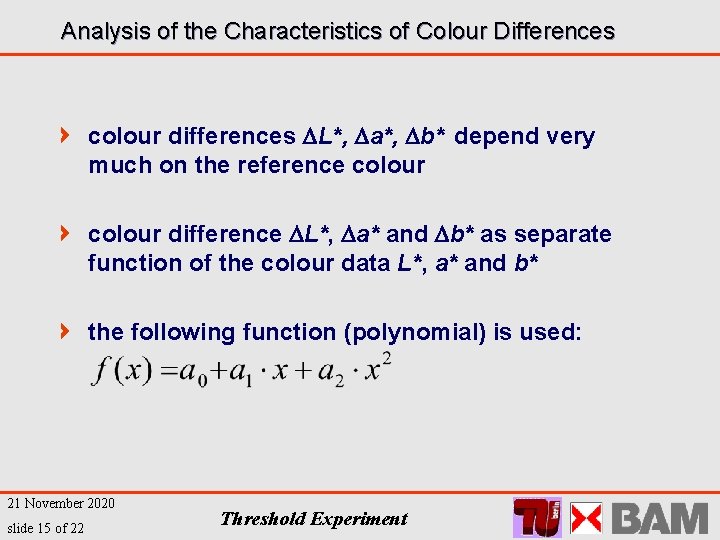 Analysis of the Characteristics of Colour Differences colour differences L*, a*, b* depend very