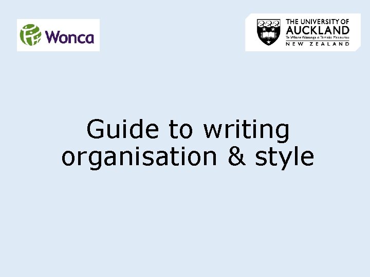 Guide to writing organisation & style Guide to writing organisation & style