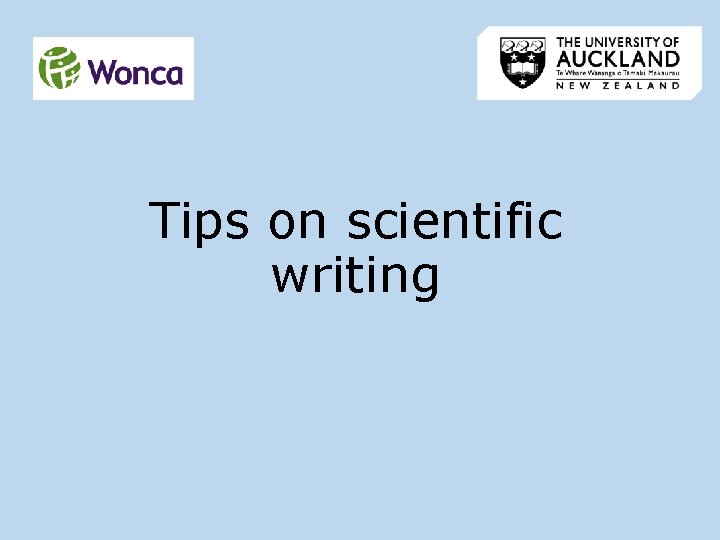 Tips on scientific writing Tips on scientific writing