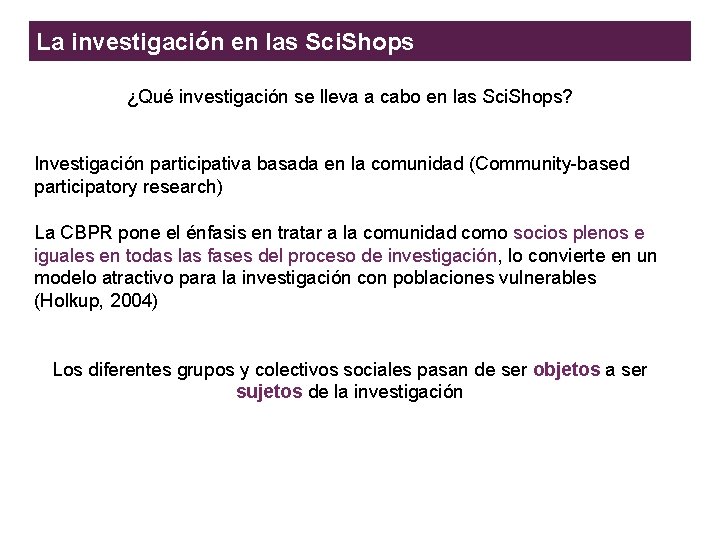 La investigación en las Sci. Shops ¿Qué investigación se lleva a cabo en las