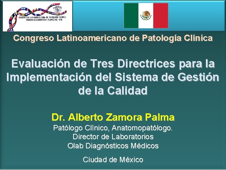 Congreso Latinoamericano de Patología Clínica Evaluación de Tres Directrices para la Implementación del Sistema