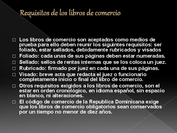 Requisitos de los libros de comercio � � � � Los libros de comercio