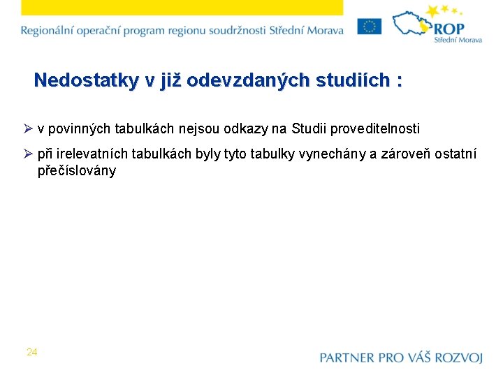 Nedostatky v již odevzdaných studiích : Ø v povinných tabulkách nejsou odkazy na Studii