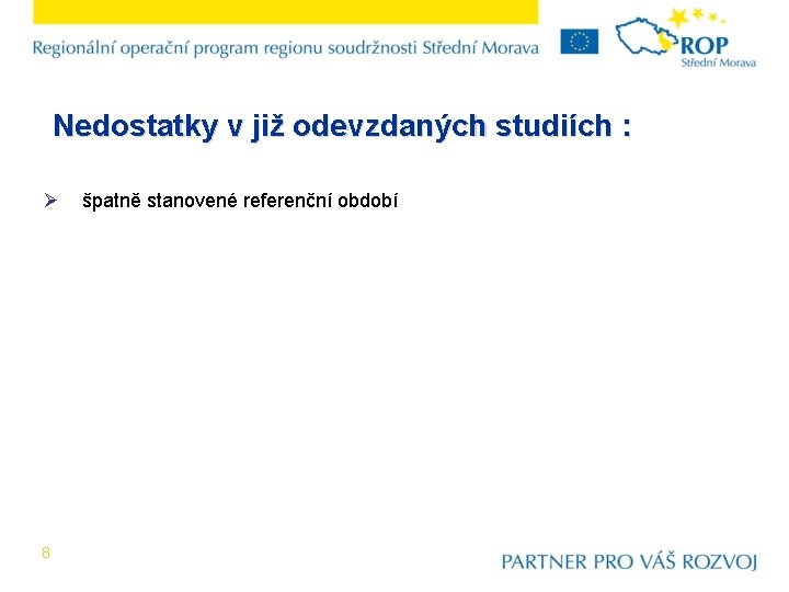 Nedostatky v již odevzdaných studiích : Ø 8 špatně stanovené referenční období 