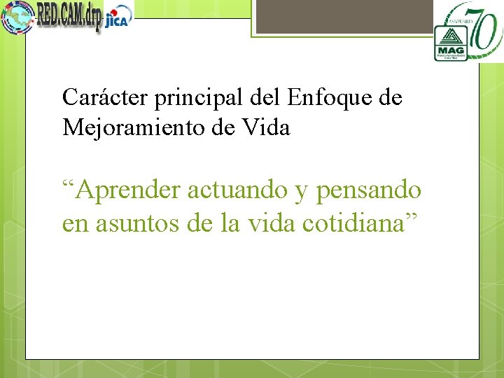 Carácter principal del Enfoque de Mejoramiento de Vida “Aprender actuando y pensando en asuntos