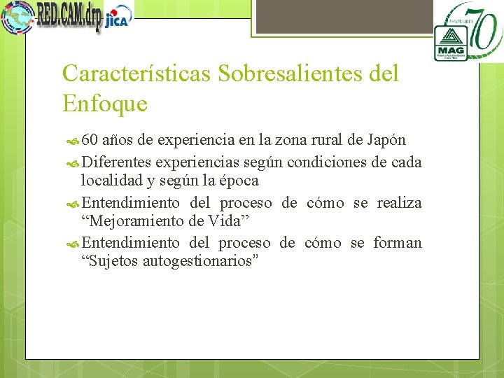 Características Sobresalientes del Enfoque 60 años de experiencia en la zona rural de Japón