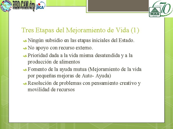 Tres Etapas del Mejoramiento de Vida (1) Ningún subsidio en las etapas iniciales del