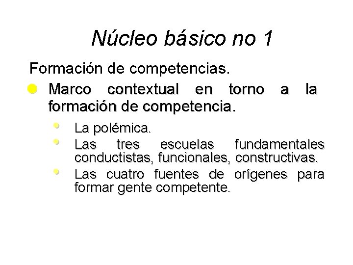 Núcleo básico no 1 Formación de competencias. l Marco contextual en torno a la