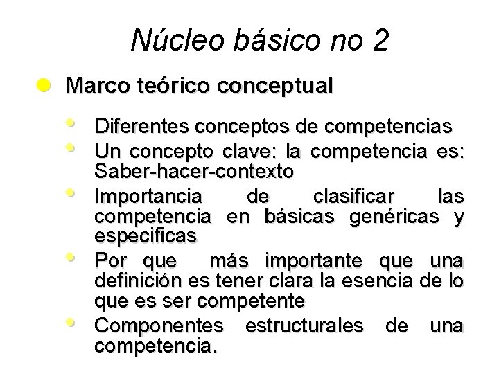 Núcleo básico no 2 l Marco teórico conceptual • • • Diferentes conceptos de