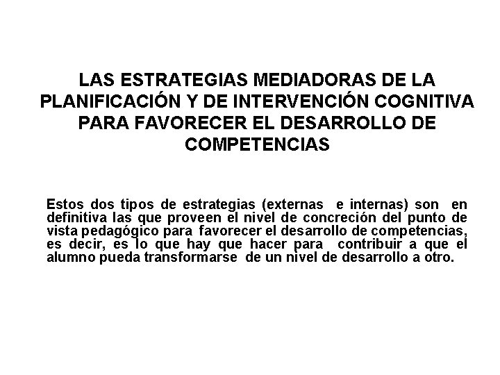 LAS ESTRATEGIAS MEDIADORAS DE LA PLANIFICACIÓN Y DE INTERVENCIÓN COGNITIVA PARA FAVORECER EL DESARROLLO