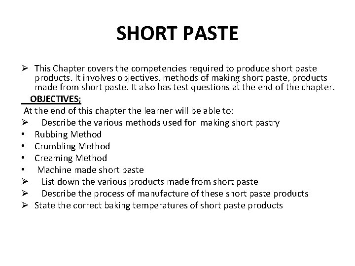SHORT PASTE Ø This Chapter covers the competencies required to produce short paste products.