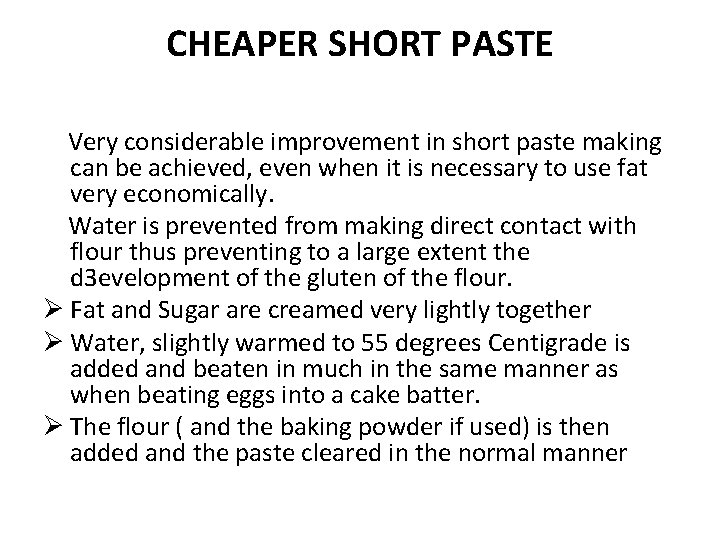 CHEAPER SHORT PASTE Very considerable improvement in short paste making can be achieved, even