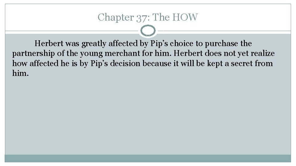 Chapter 37: The HOW Herbert was greatly affected by Pip’s choice to purchase the