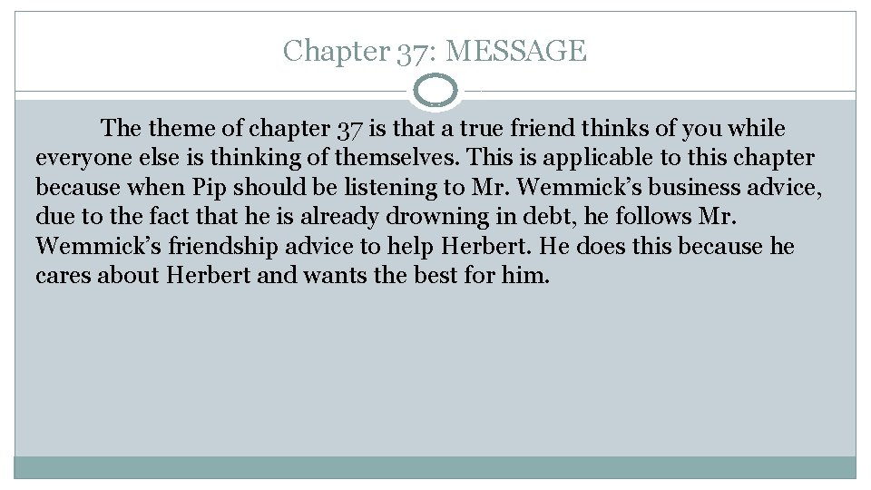 Chapter 37: MESSAGE The theme of chapter 37 is that a true friend thinks