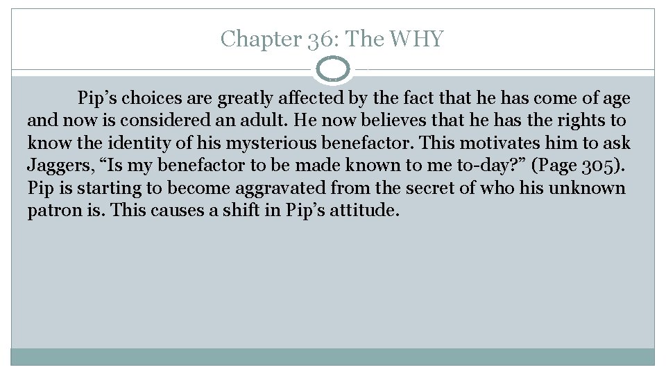 Chapter 36: The WHY Pip’s choices are greatly affected by the fact that he