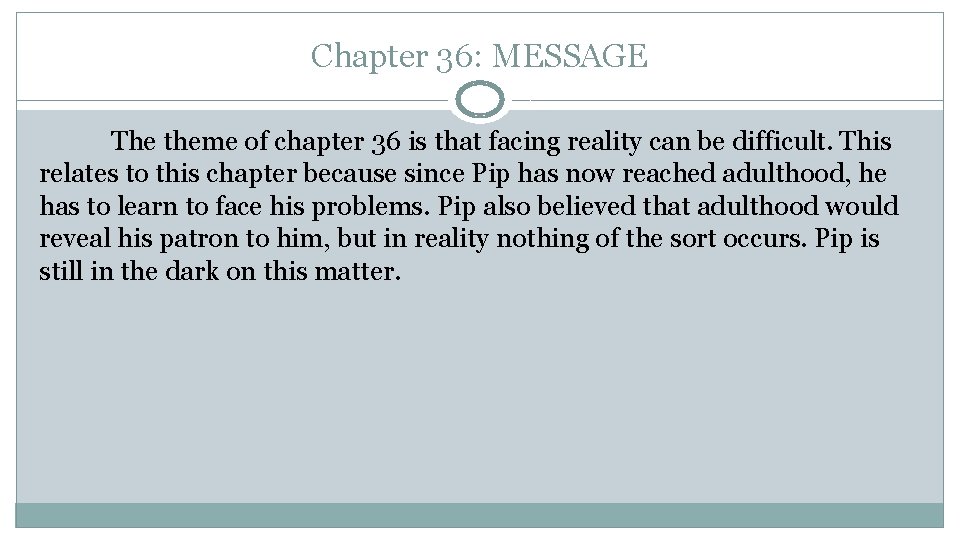Chapter 36: MESSAGE The theme of chapter 36 is that facing reality can be