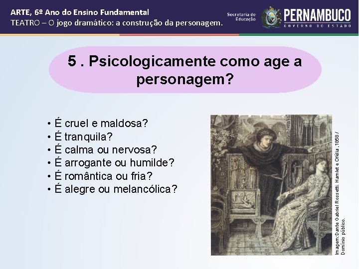 ARTE, 6º Ano do Ensino Fundamental TEATRO – O jogo dramático: a construção da