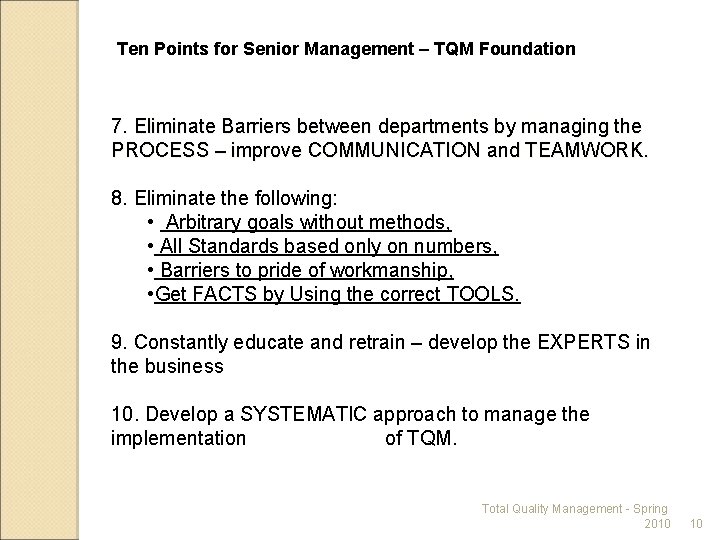 Ten Points for Senior Management – TQM Foundation 7. Eliminate Barriers between departments by