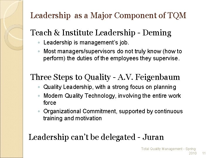 Leadership as a Major Component of TQM Teach & Institute Leadership - Deming ◦