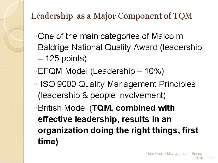 Leadership as a Major Component of TQM ◦ One of the main categories of