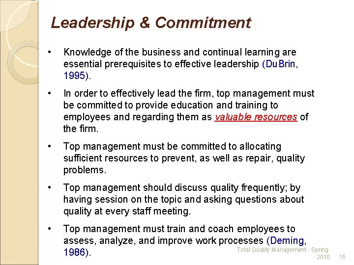 Leadership & Commitment • Knowledge of the business and continual learning are essential prerequisites