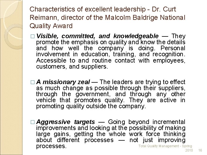 Characteristics of excellent leadership Dr. Curt Reimann, director of the Malcolm Baldrige National Quality