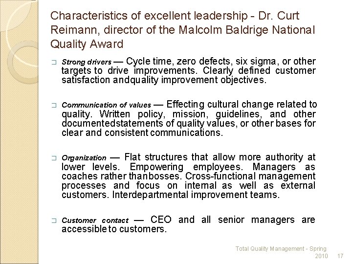 Characteristics of excellent leadership Dr. Curt Reimann, director of the Malcolm Baldrige National Quality