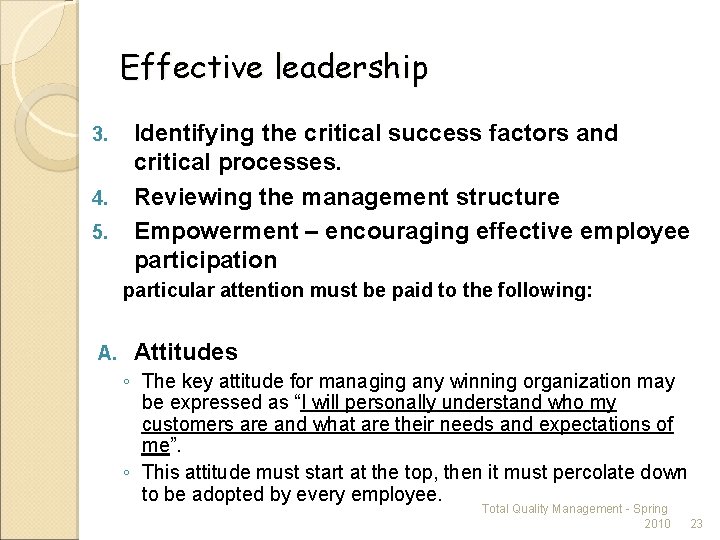 Effective leadership 3. 4. 5. Identifying the critical success factors and critical processes. Reviewing