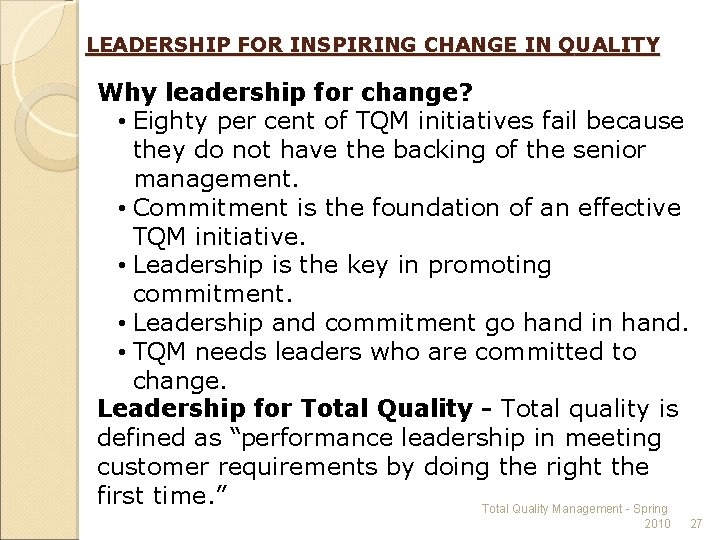 LEADERSHIP FOR INSPIRING CHANGE IN QUALITY Why leadership for change? • Eighty per cent
