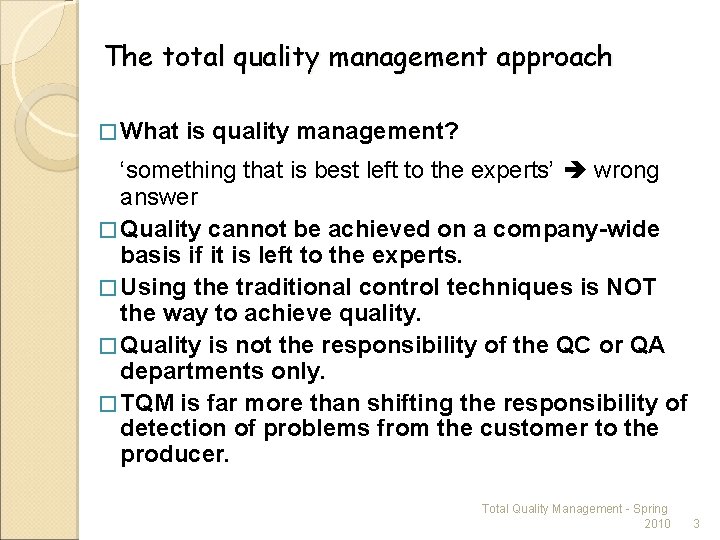 The total quality management approach � What is quality management? ‘something that is best