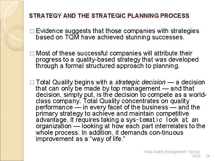 STRATEGY AND THE STRATEGIC PLANNING PROCESS � Evidence suggests that those companies with strategies