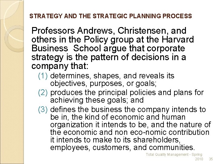 STRATEGY AND THE STRATEGIC PLANNING PROCESS Professors Andrews, Christensen, and others in the Policy