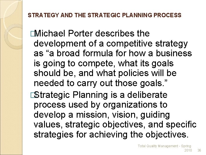 STRATEGY AND THE STRATEGIC PLANNING PROCESS �Michael Porter describes the development of a competitive