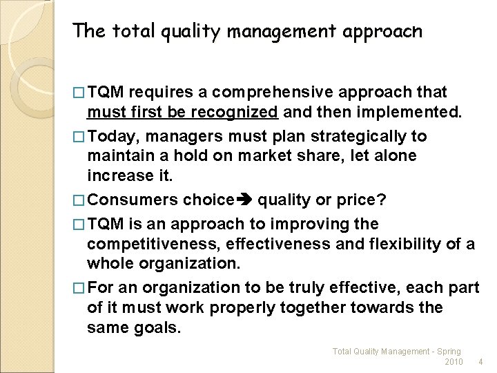 The total quality management approach � TQM requires a comprehensive approach that must first