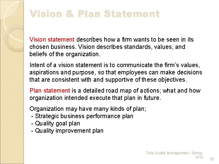 Vision & Plan Statement Vision statement describes how a firm wants to be seen
