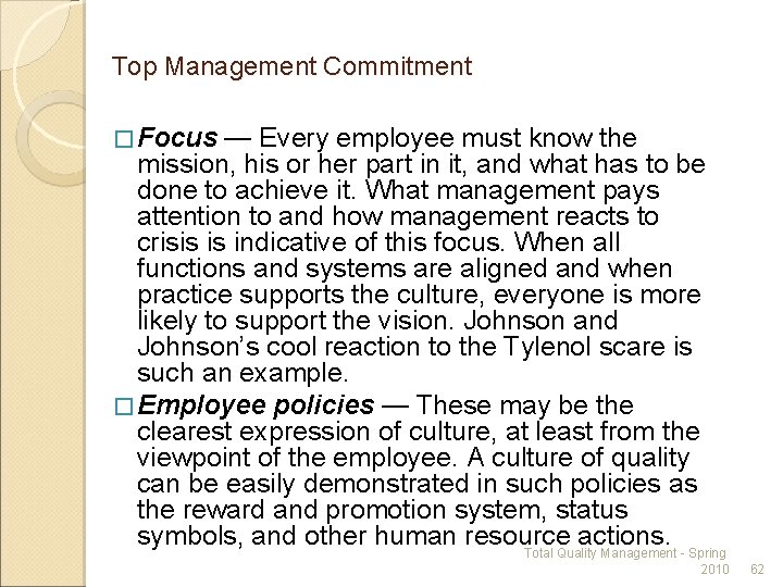 Top Management Commitment � Focus — Every employee must know the mission, his or