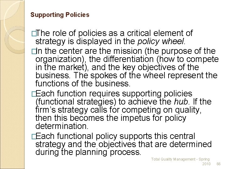 Supporting Policies �The role of policies as a critical element of strategy is displayed