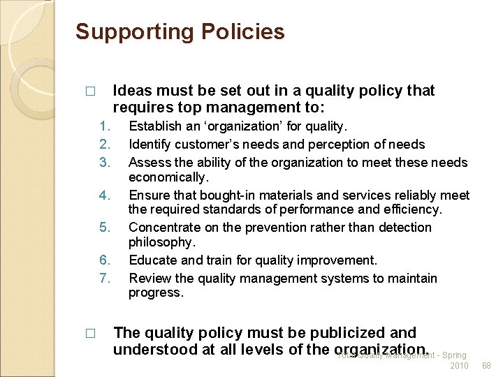 Supporting Policies Ideas must be set out in a quality policy that requires top