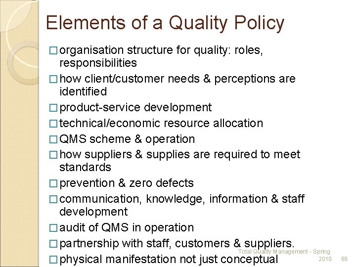 Elements of a Quality Policy � organisation structure for quality: roles, responsibilities � how