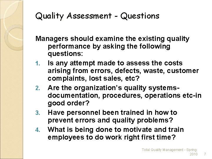 Quality Assessment - Questions Managers should examine the existing quality performance by asking the