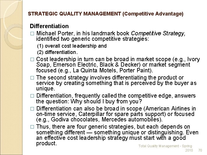 STRATEGIC QUALITY MANAGEMENT (Competitive Advantage) Differentiation � Michael Porter, in his landmark book Competitive