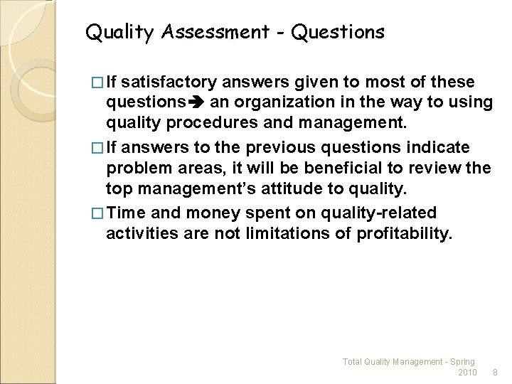 Quality Assessment - Questions � If satisfactory answers given to most of these questions