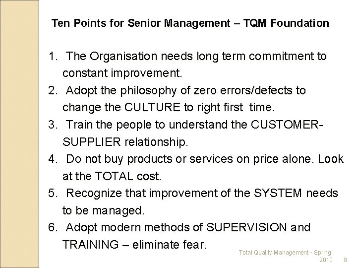 Ten Points for Senior Management – TQM Foundation 1. The Organisation needs long term