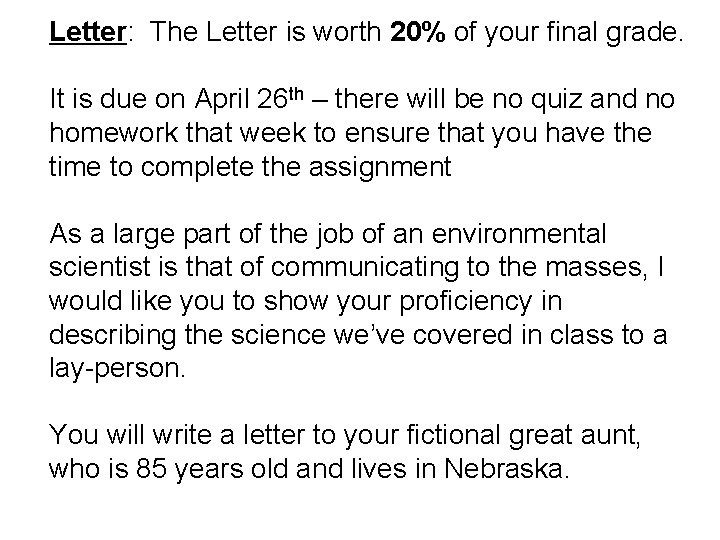 Letter: The Letter is worth 20% of your final grade. It is due on
