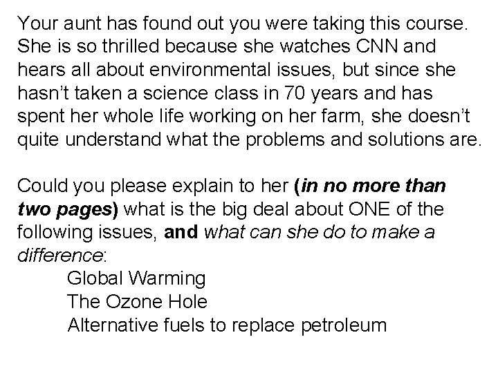 Your aunt has found out you were taking this course. She is so thrilled