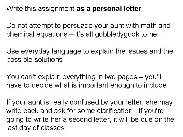 Write this assignment as a personal letter Do not attempt to persuade your aunt