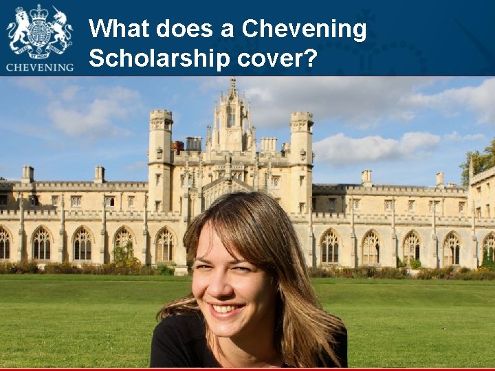 What does a Chevening Scholarship cover? 