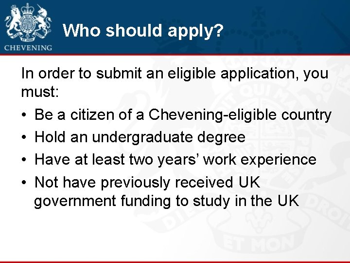 Who should apply? In order to submit an eligible application, you must: • Be
